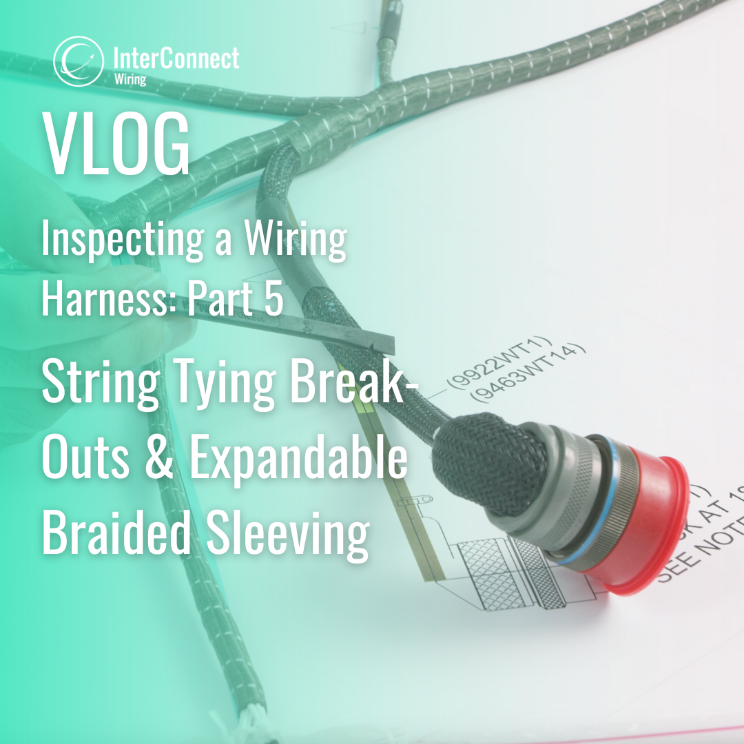 VLOG – String Tying Break-Outs & Expandable Braided Sleeving