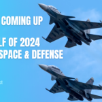 What's Coming Up in the 2nd Half of 2024 in the Aerospace & Defense